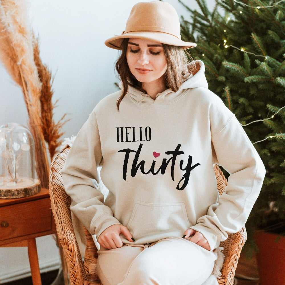 30th birthday babe gift. It's always fun to turn up and stand out especially on a special day. Whether you are planning a thirtieth party for yourself or loved one, grab this adorable sweatshirt fit for a queen and get ready for your "Hello 30" new age celebrations.