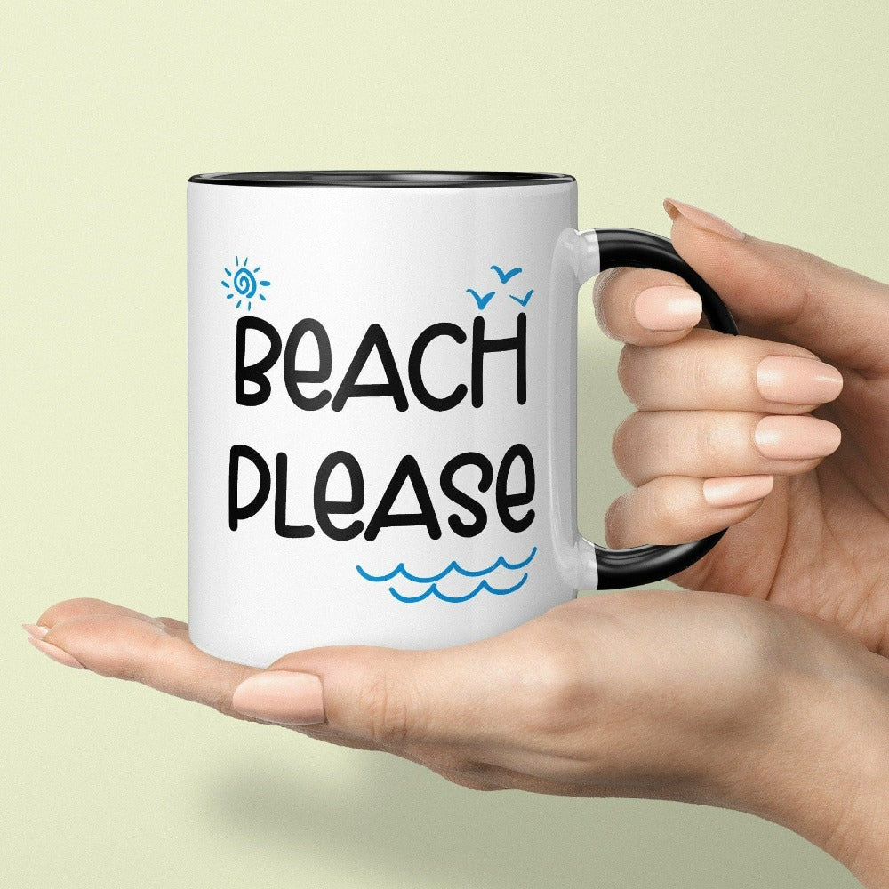 Take me to the beach with this humorous beach vacation "beach please" coffee mug with a twist on words. This funny cup is perfect souvenir for your cruise vacay, weekend island getaway, girls trip or lake house family reunion trip. Get in the vacay mood with this great gift idea.