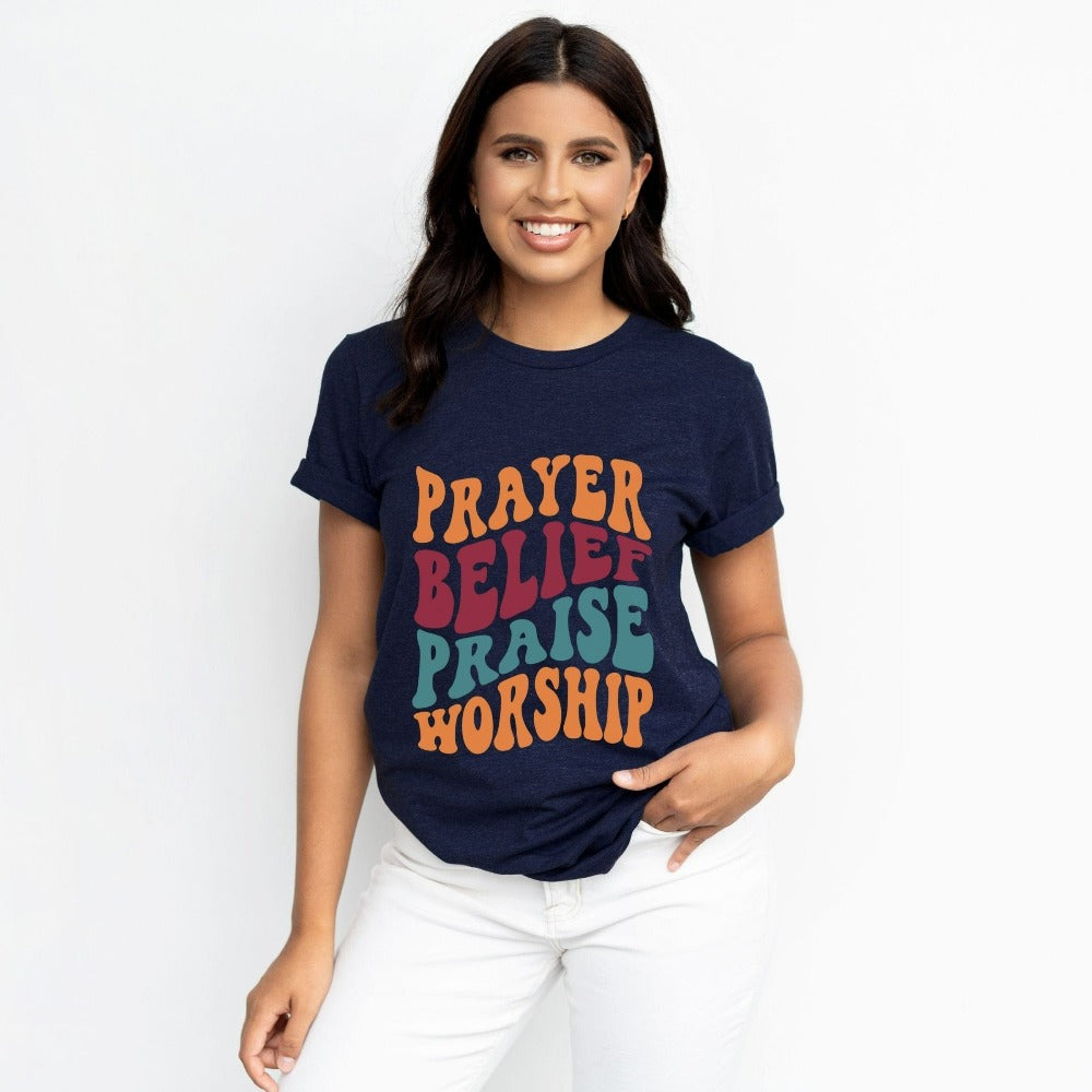 Christian faith based gift idea outfit for religious friend or loved one. Positive Prayer, Belief, Praise and Worship uplifting present. Great matching casual shirt for a church convention, Sunday school or weekend service. Grab this for a birthday t-shirt for youth pastor or leader, minister or any other Christian family.