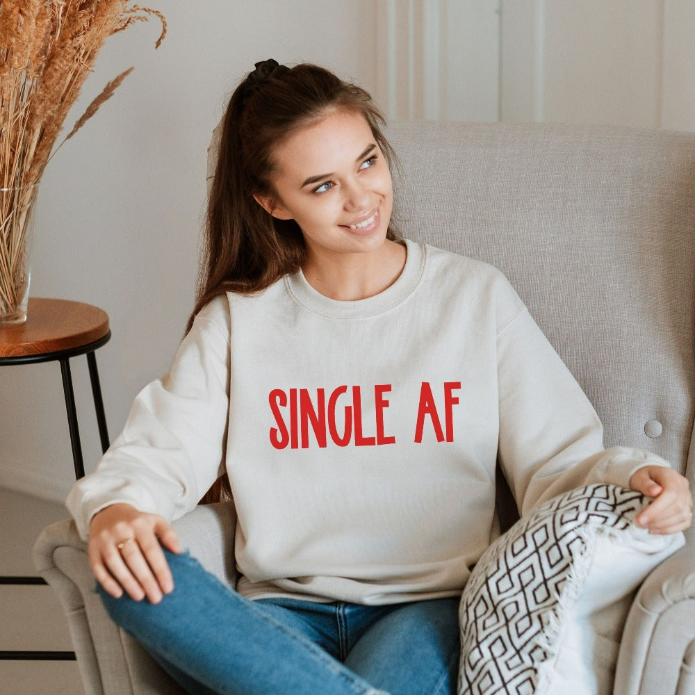 Funny Gift for Valentine's Day, Sarcastic Valentine Sweatshirt, Single Squad Shirt, Galentines Day Gift for Single Friend Bestie BFF