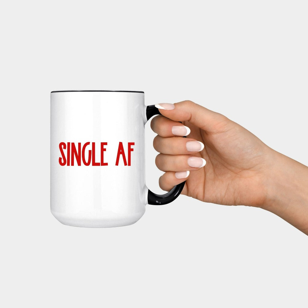 Funny Valentine Gift Idea, Single Valentine Mug, Valentine Coffee Mug, Anti Valentines Single AF Mug, Funny Newly Single Breakup Gift 