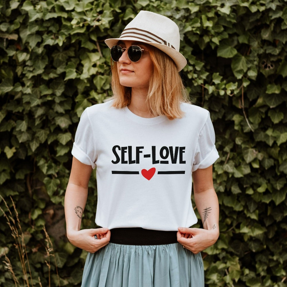 Self Love T-Shirt, Valentines Heart Shirt, Positive Womens Tee, Empowered Slogan TShirt, Inspirational Women's Day Gift Outfit
