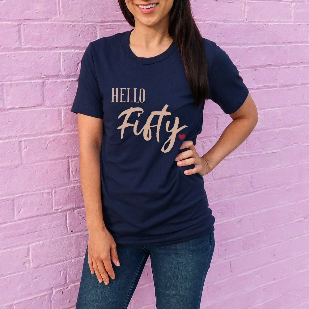50th birthday babe gift. Whether you are planning a party for yourself or loved one, grab this adorable casual shirt present fit for a queen and get ready for your "Hello 50" fiftieth new age golden jubilee celebrations. This is a memorable tee present for mom, girlfriend, sister, best friend, co-worker and any 50 year old celebrant.