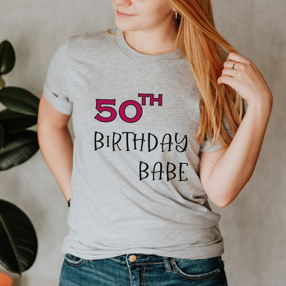50th birthday babe gift. It's always fun to turn up and stand out especially on your special day. Whether you are planning a party for yourself or loved one, grab this adorable shirt fit for a queen to get ready for your celebrations.
