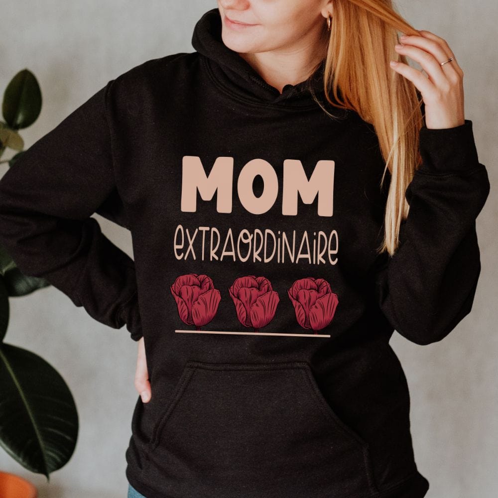 Show our love by giving our extraordinaire mom, mommy, mama, mumsy, stepmom or grandmother a special gift. This floral hoodie is a perfect thanksgiving gift for having her in our life. An inspirational hoodie for being an extraordinary mother.