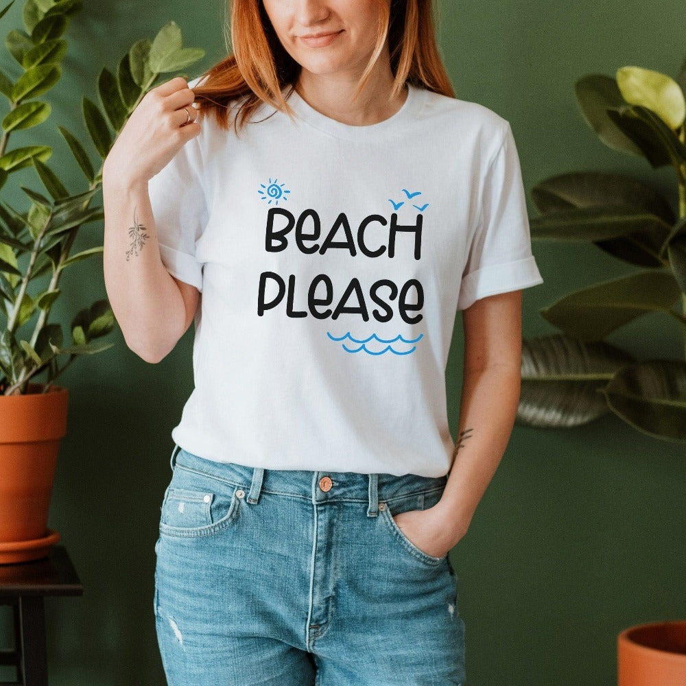 Take me to the beach with this humorous beach vacation "beach please" shirt with a twist on words. This funny casual tee is perfect for your cruise vacay, weekend island getaway, girls trip or lake house family reunion trip. Get in the vacay mood with this cute comfy travel t-shirt. Perfect matching outfit for best friends or sisters' relaxation vacay.
