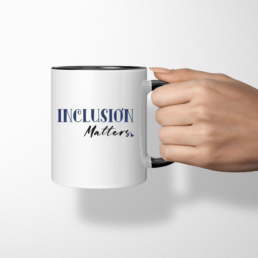 Positive Inclusion Matters coffee mug. Gift idea for special education teacher, trainer, instructor and homeschool mama. Perfect for elementary, middle or high school, back to school, last day of school, summer or spring break.