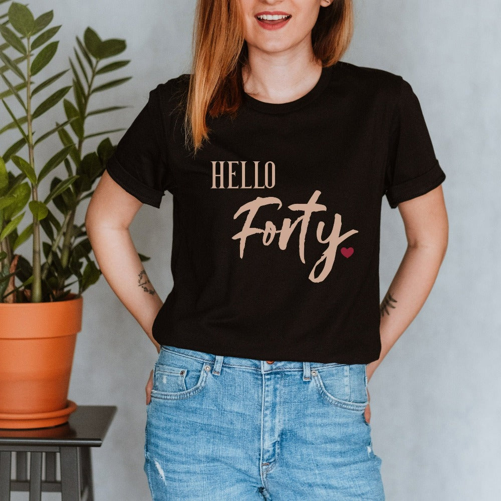 40th birthday babe gift. It's always fun to turn up and stand out especially on a special day. Whether you are planning a fabulous party for yourself or loved one, grab this adorable shirt fit for a queen and get ready for your "Hello 40" new age celebrations.