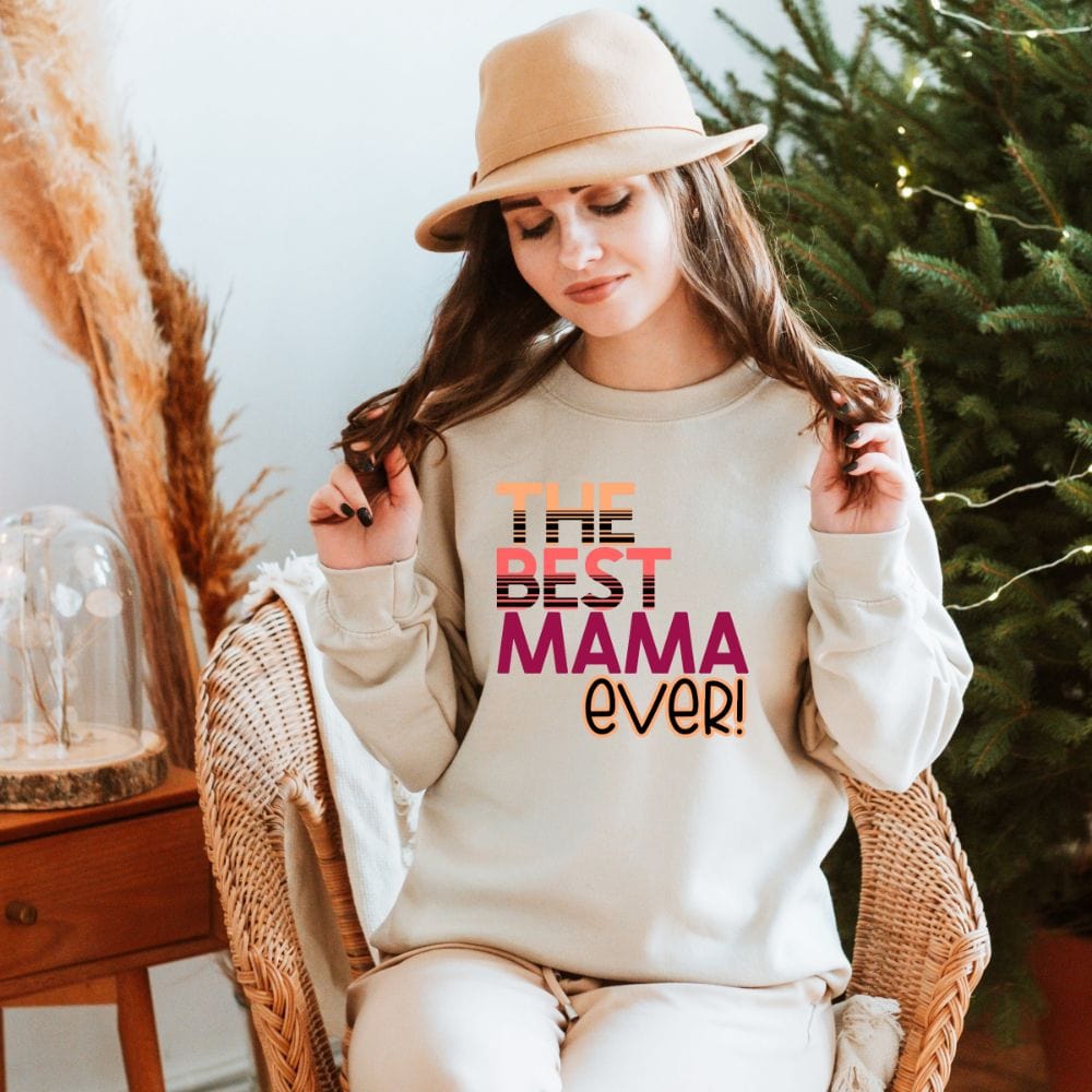This empowered best mama ever sweatshirt is a perfect gift for mother on birthday and mother's day. An inspirational sweatshirt for women like your mom, wife, sister and a friend. This oversized sweatshirt is a great fit on plus size and everyone.