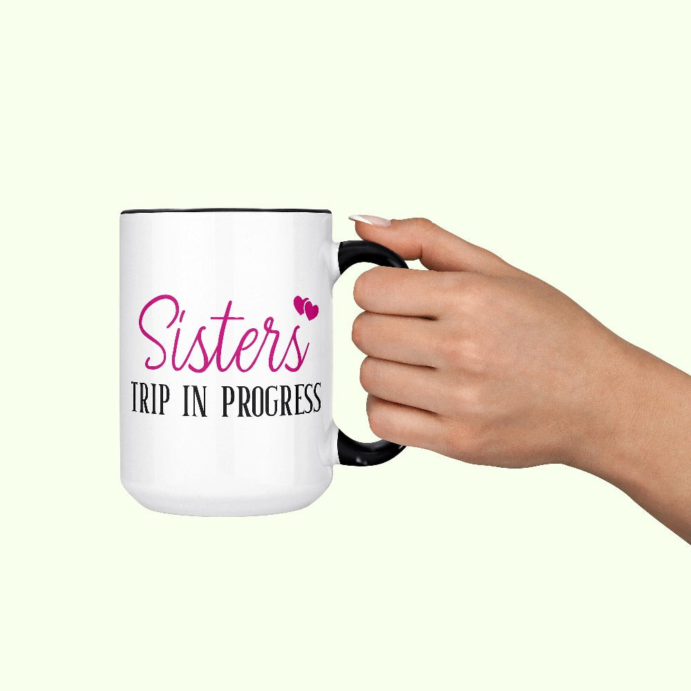 Matching sisters trip in progress coffee mug souvenir for your next camping vacation. Whether it's a family camping reunion or a girls road trip, get in the vacay mood and enjoy the best time ever with your sister or best friend.