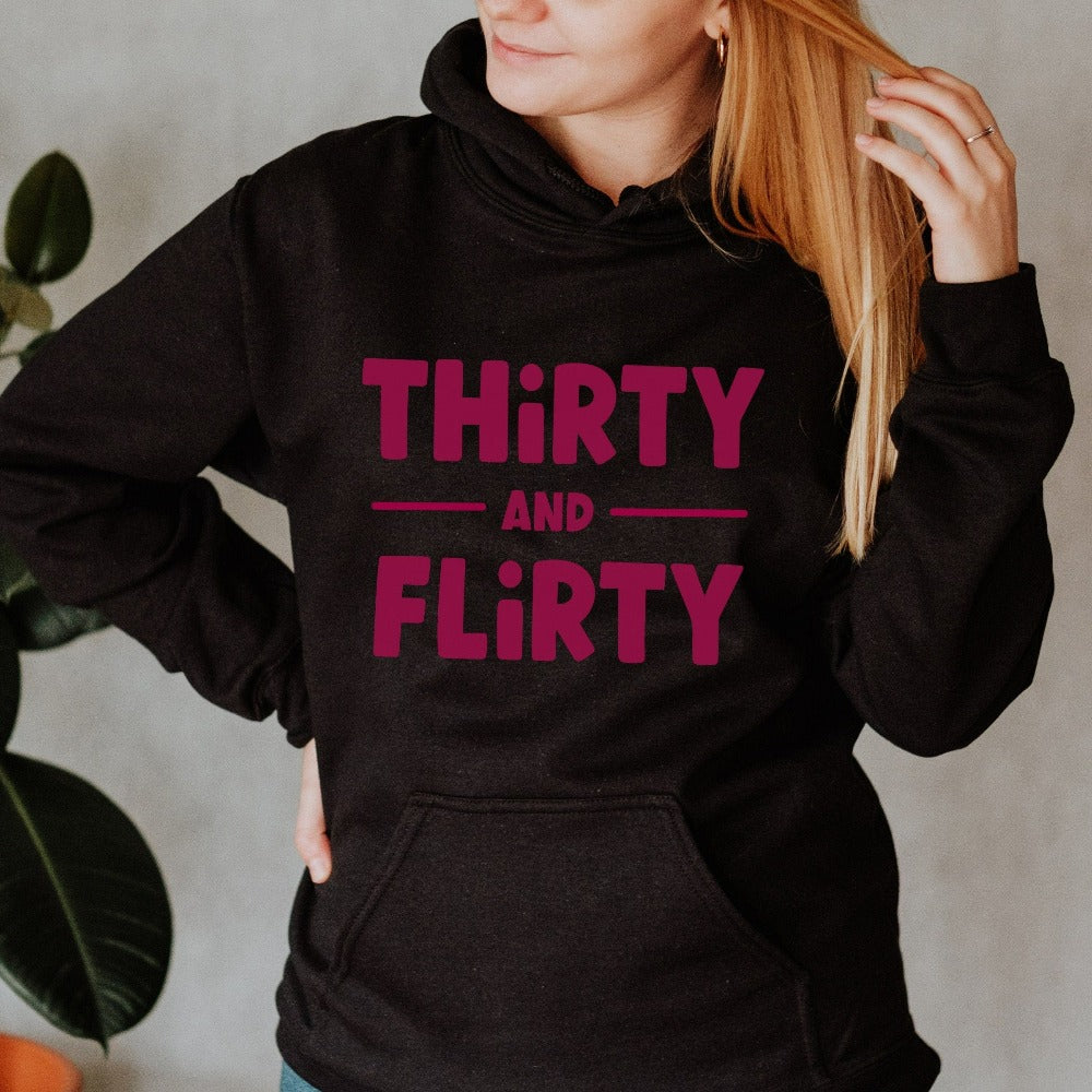 "Hello Thirty". Grab this trendy thirty hoodie as a 30th birthday present for yourself , sister, bestfriend, girlfriend, fiancée and spouse. Let's welcome our 30th year and be happy. A perfect outfit to embrace another year of chapter in life. 