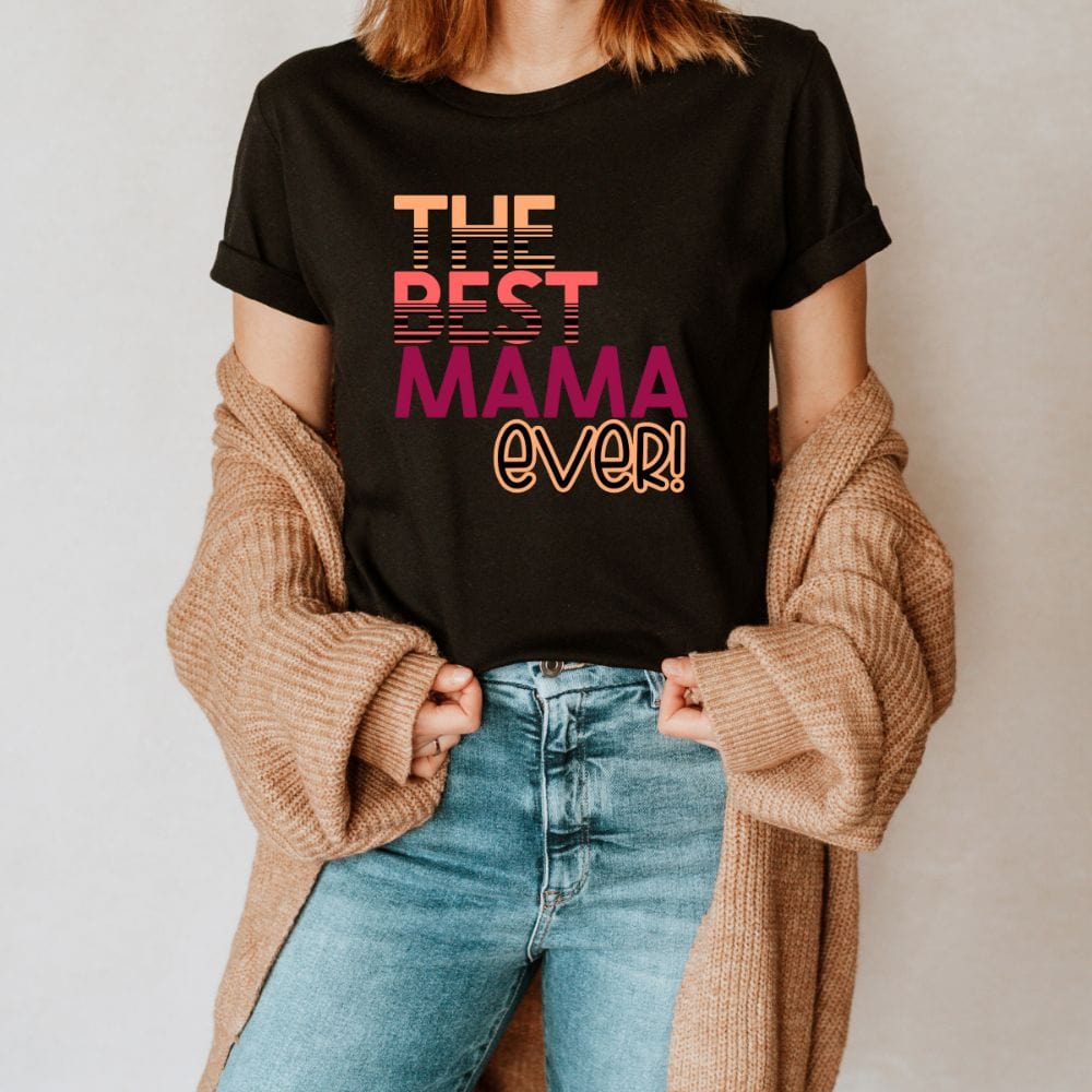 This empowered best mama ever t-shirt is a perfect gift for mother on birthday, and mother's day. An inspirational shirt for woman like your mom, wife, sister, aunt, daughter and a friend. This trendy shirt is a great fit on everyone and plus size.