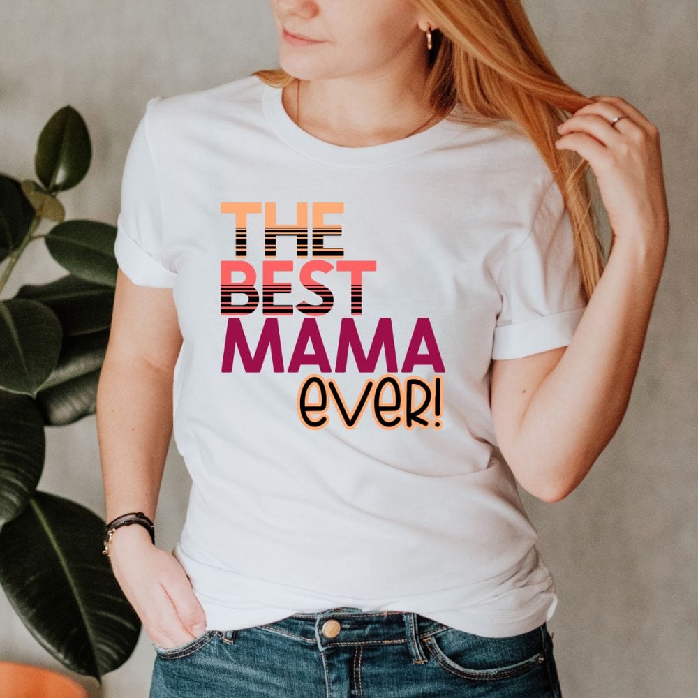 This empowered best mama ever t-shirt is a perfect gift for mother on birthday, and mother's day. An inspirational shirt for woman like your mom, wife, sister, aunt, daughter and a friend. This trendy shirt is a great fit on everyone and plus size.