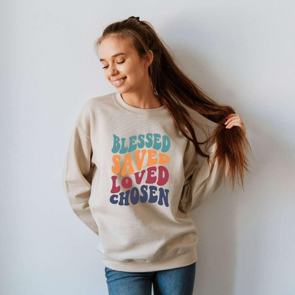 Christian faith based gift idea outfit for religious friend or loved one. Uplifting quote - Blessed, saved, Loved, Chosen . Great matching sweatshirt for a church convention, Sunday school or weekend service. Grab this for a birthday shirt for youth pastor or leader, minister or any other Christian family.