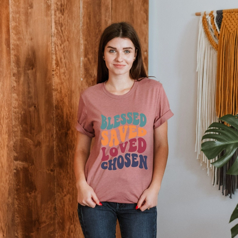 Christian faith based gift idea outfit for religious friend or loved one. Uplifting quote - Blessed, saved, Loved, Chosen . Great matching casual shirt for a church convention, Sunday school or weekend service. Grab this for a birthday t-shirt for youth pastor or leader, minister or any other Christian family.