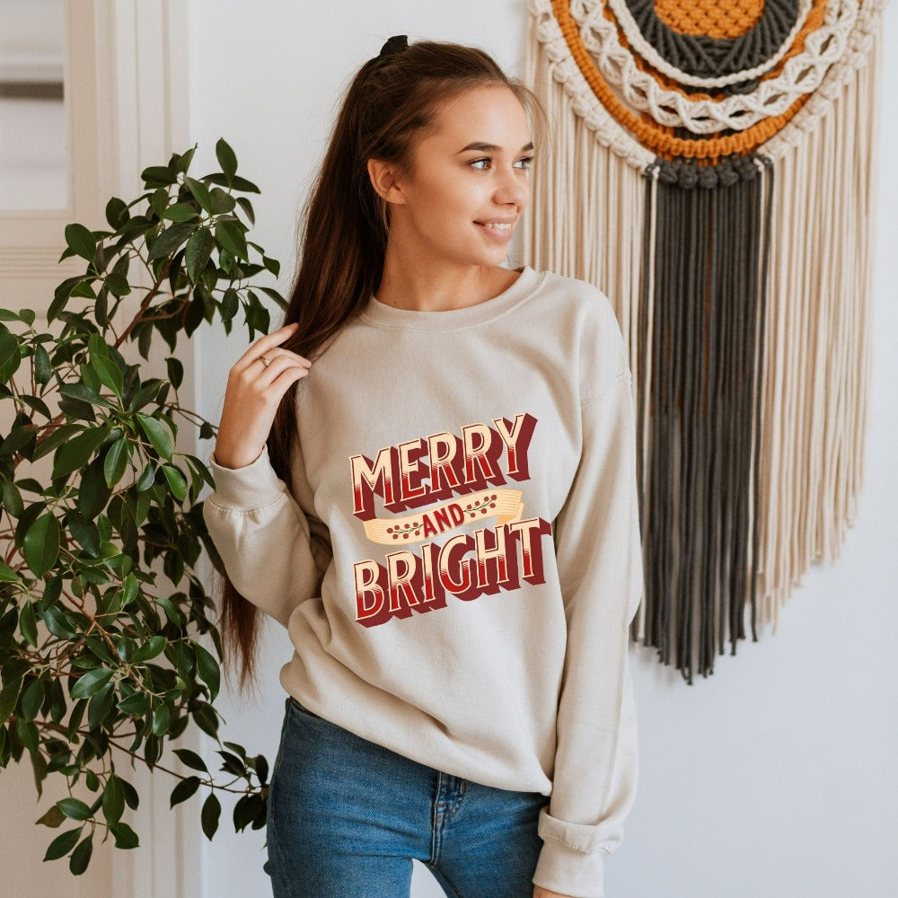 Merry and Bright Christmas holiday season gift idea for best friends, family, co-worker, neighbor in the festive spirit. Spread the cheer with this sweatshirt during family reunions, winter visits with this vacation matching shirt as your favorite "ugly sweater".