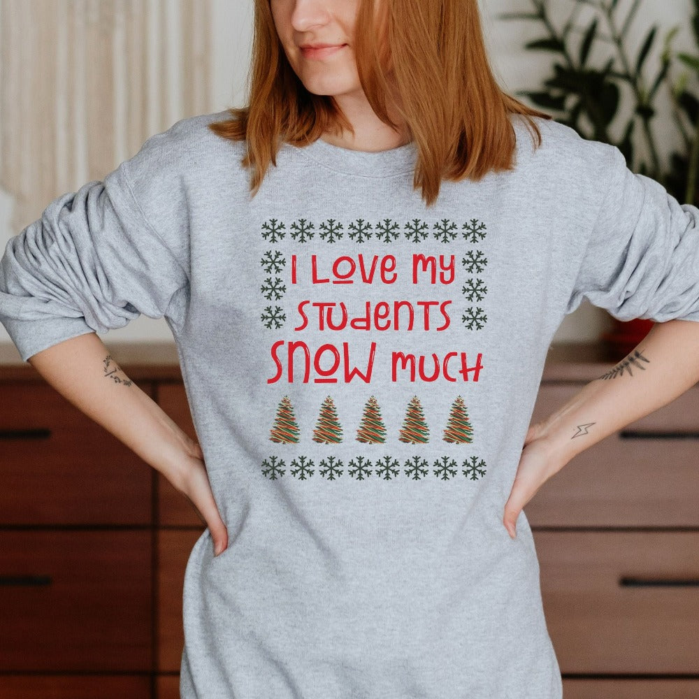 Christmas Teacher Gift, Funny Holiday Sweatshirt, Christmas Teacher Shirt, Teacher Winter Sweater, Ugly Xmas Sweatshirt, Teacher Top
