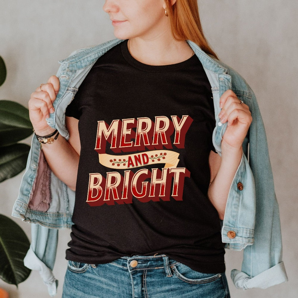 Merry and Bright Christmas holiday season gift idea for best friends, family, co-worker, neighbor in the festive spirit. Spread the cheer during family reunions, winter visits with this family vacation matching shirt.