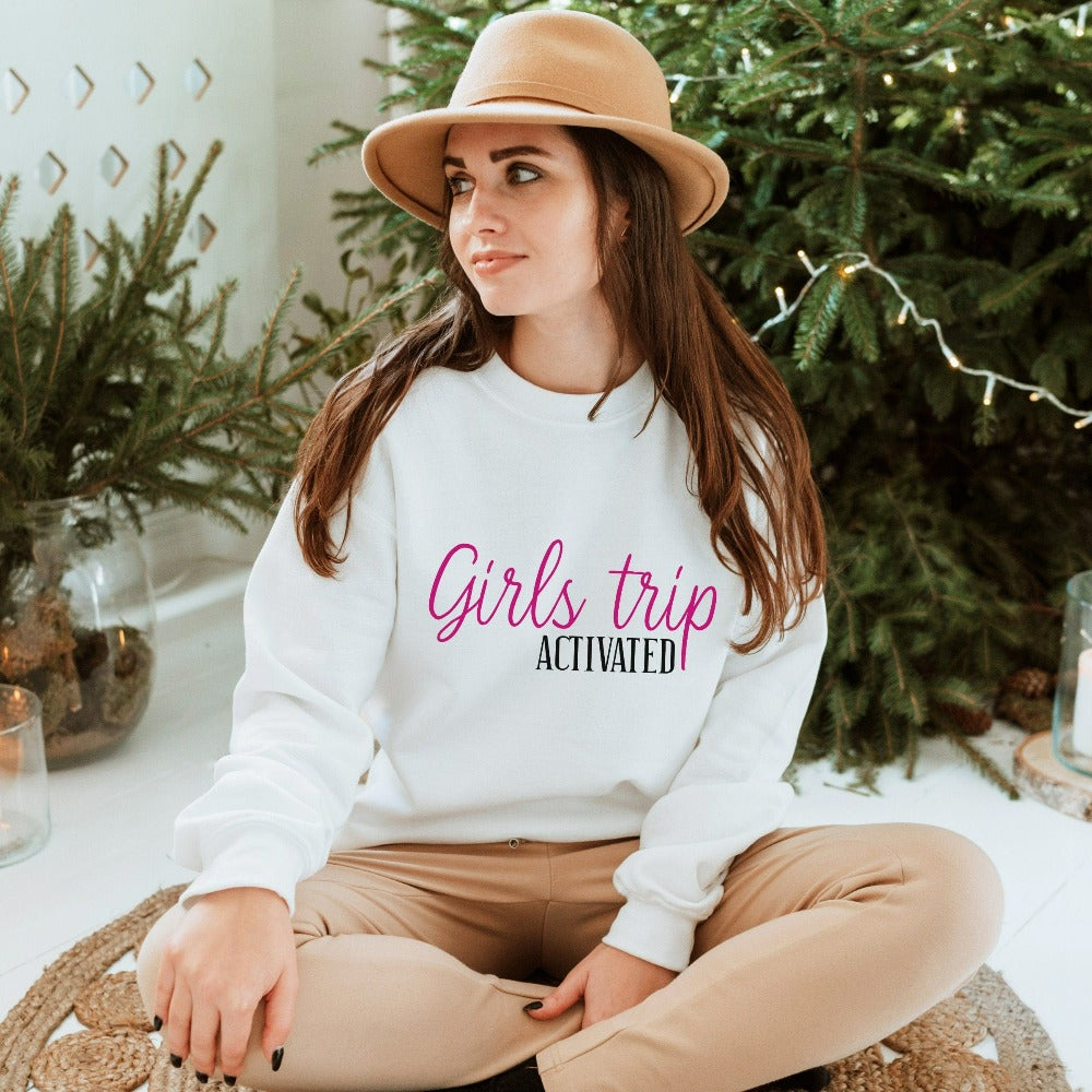 Matching Girls Trip Activated sweatshirt for your next vacation travels. Cute shirt for cruise vacations, family camping reunion, girls road trip, island beach weekend getaways or airport lounge apparel. Get in the vacay mood and enjoy the best time ever with your sister or best friend.
