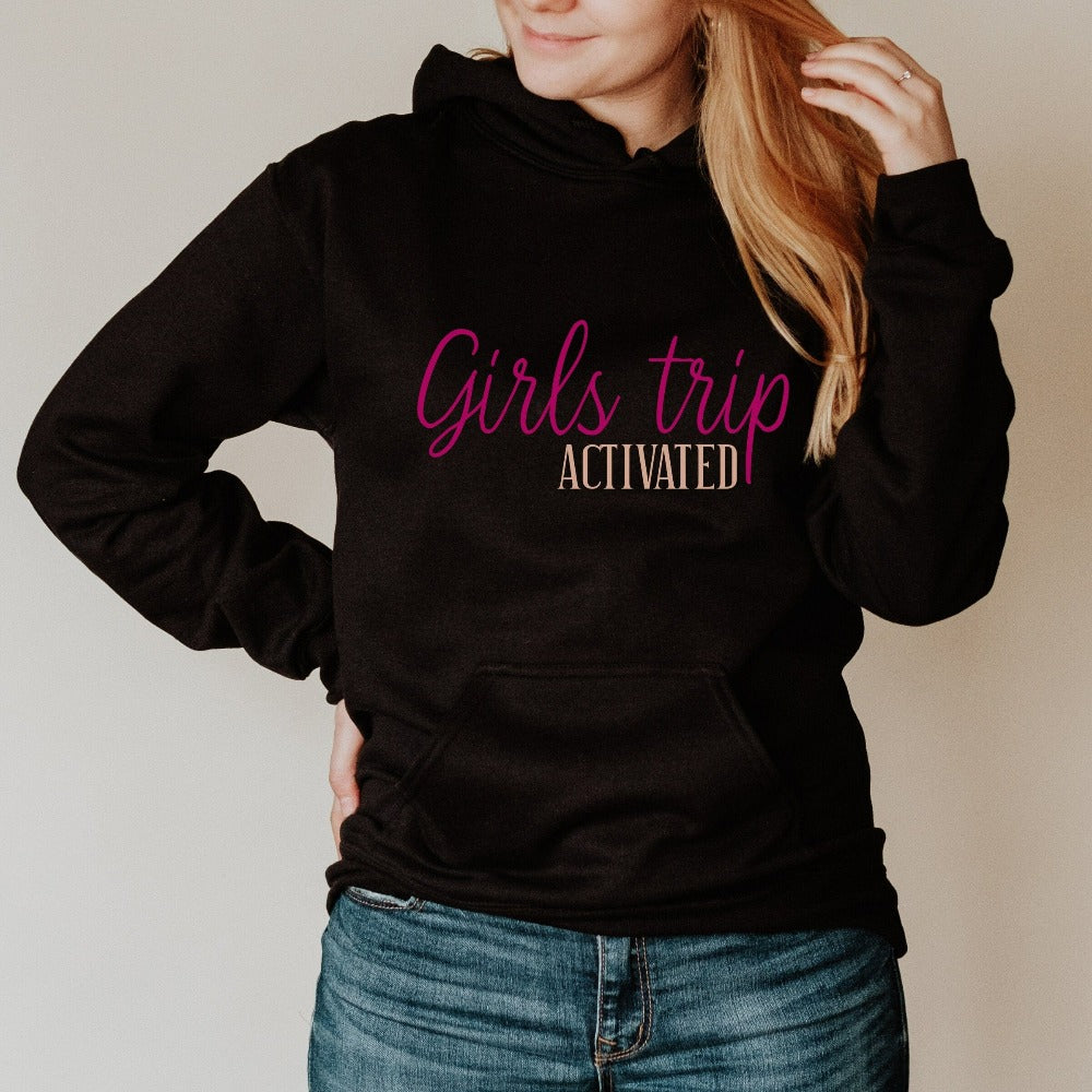 Matching Girls Trip Activated sweatshirt for your next vacation travels. Cute shirt for cruise vacations, family camping reunion, girls road trip, island beach weekend getaways or airport lounge apparel. Get in the vacay mood and enjoy the best time ever with your sorority sister or best friend forever.