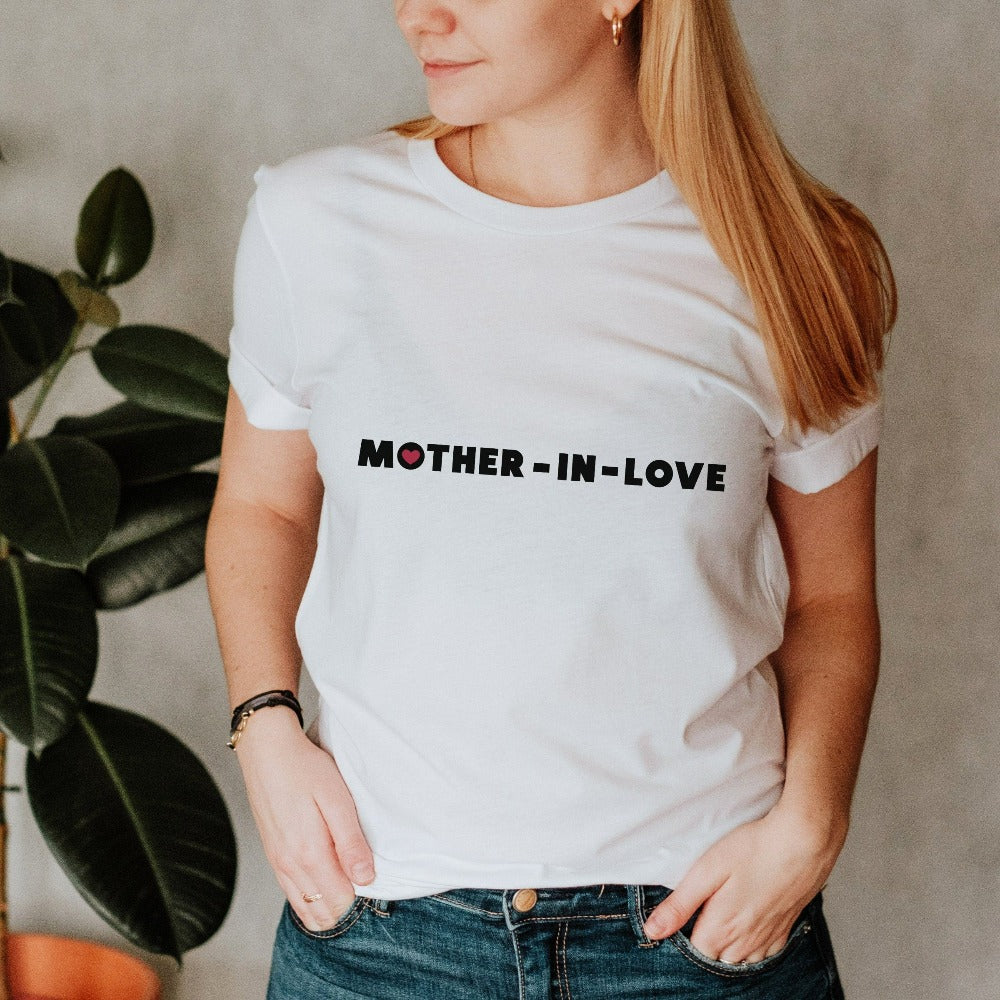 Mother in Love mother-in-law shirt. Show appreciation for your loved one with this cute casual tee. This is a great engagement announcement gift idea for mother of the bride or groom. Surprise her with a thoughtful memorable birthday present.