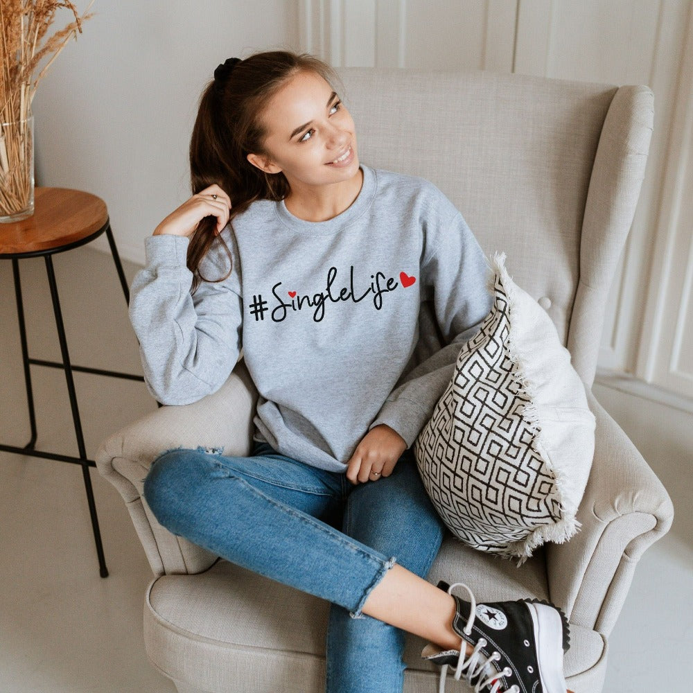 Cute Valentine's Day Sweatshirt, Anti Valentine Shirt, Unisex Crewneck Sweatshirt, Gift for Valentines Day, Women Ladies Single Top