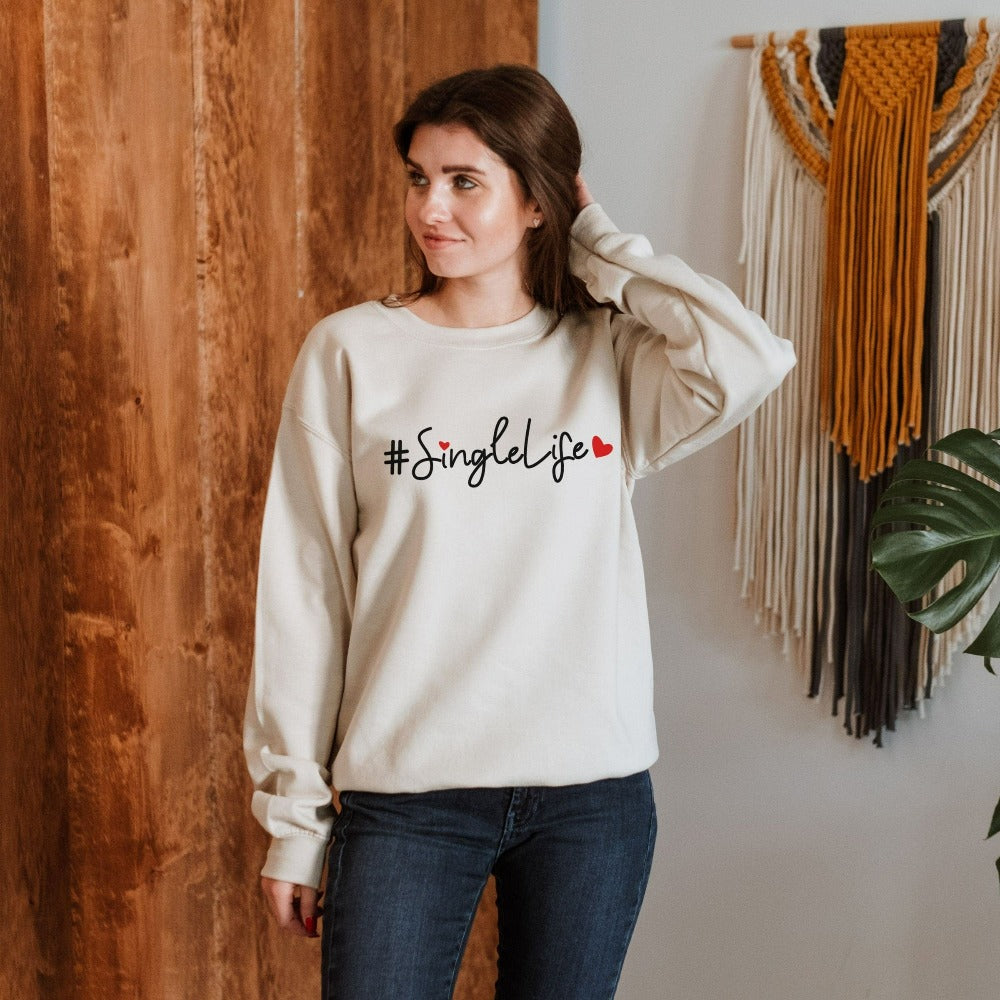 Cute Valentine's Day Sweatshirt, Anti Valentine Shirt, Unisex Crewneck Sweatshirt, Gift for Valentines Day, Women Ladies Single Top