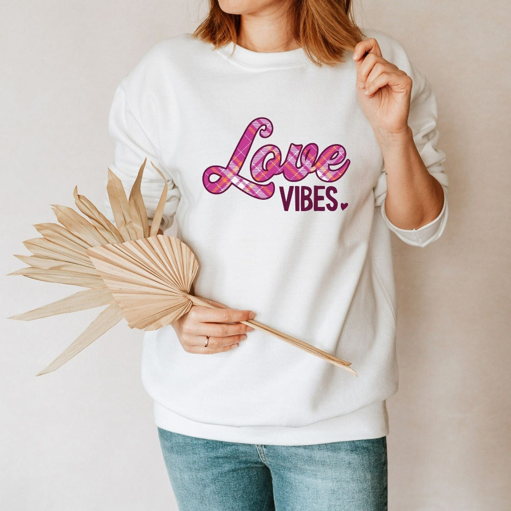 Cute Valentine Sweatshirt, Crewneck Sweater for Valentine's Day, Love Vibes Top Shirt, Husband Wife Valentine Anniversary Gift Ideas