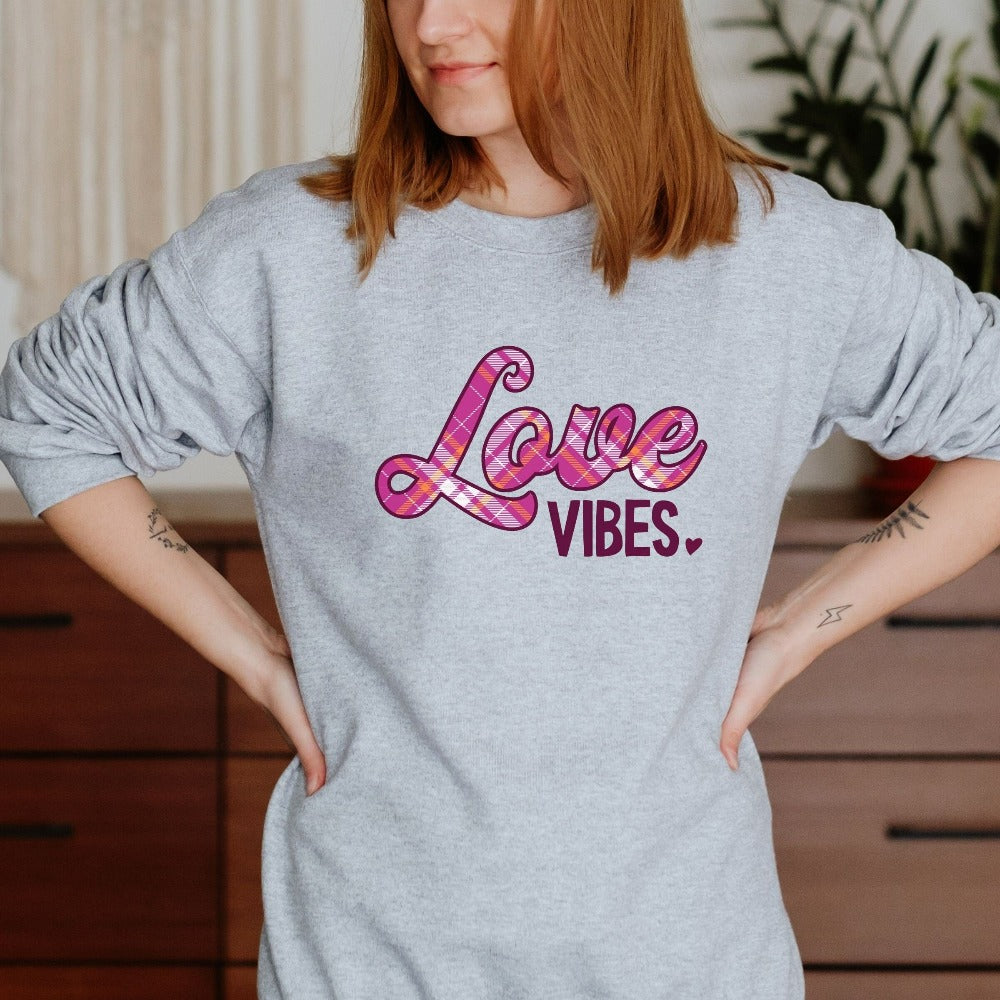 Cute Valentine Sweatshirt, Crewneck Sweater for Valentine's Day, Love Vibes Top Shirt, Husband Wife Valentine Anniversary Gift Ideas