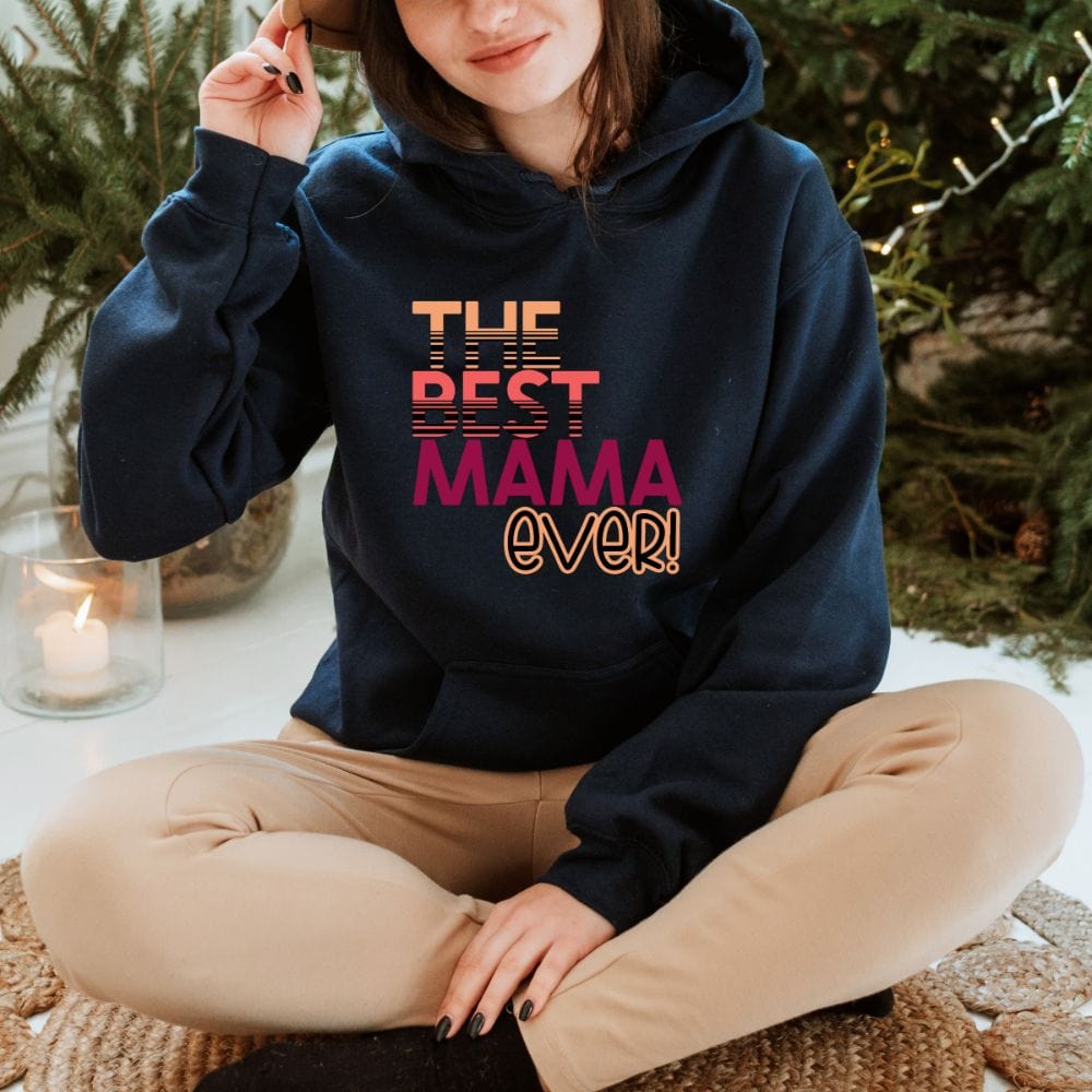 This empowered best mama ever hoodies is a perfect gift for mother on birthday and mother's day. An inspirational hoodie for women like your mom, wife, sister, aunt, daughter and a friend. This trendy hoodie is a great fit on everyone and plus size.