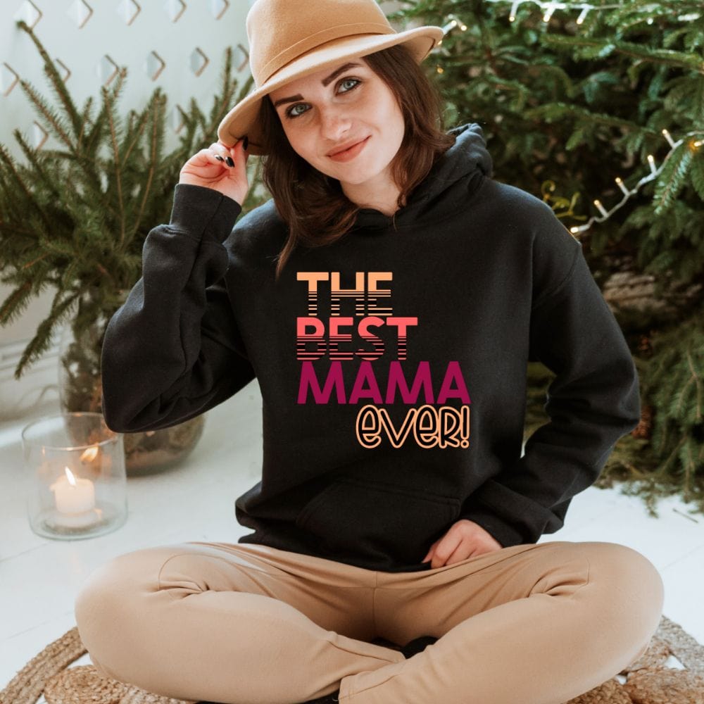 This empowered best mama ever hoodies is a perfect gift for mother on birthday and mother's day. An inspirational hoodie for women like your mom, wife, sister, aunt, daughter and a friend. This trendy hoodie is a great fit on everyone and plus size.