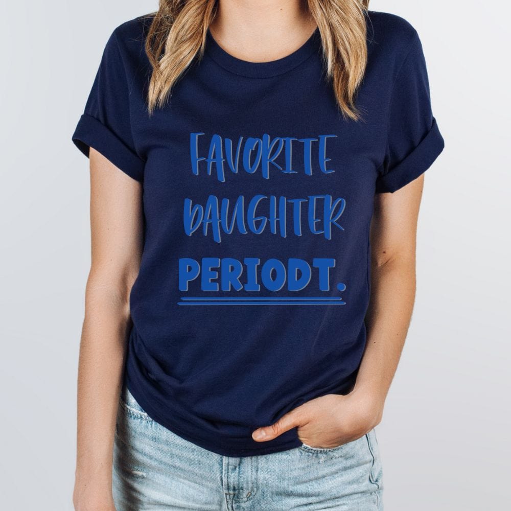 This empowered t-shirt is a perfect gift idea. A sassy and cheeky top or shirt for a weekend family reunion. Also, a funny and humorous present for the only daughter in the family. The best mom and dad's gift for your child on birthday and Christmas.