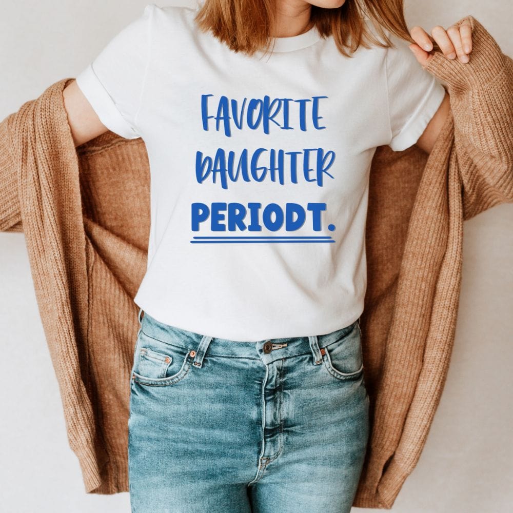 This empowered t-shirt is a perfect gift idea. A sassy and cheeky top or shirt for a weekend family reunion. Also, a funny and humorous present for the only daughter in the family. The best mom and dad's gift for your child on birthday and Christmas.
