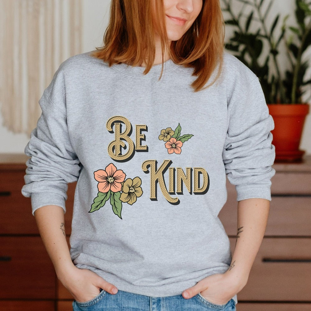 Positive motivational Be Kind sweatshirt. Perfect gift idea for friend, family or co-worker. Add inspiration with this floral boho birthday present. Also great for Christmas holidays and get together.
