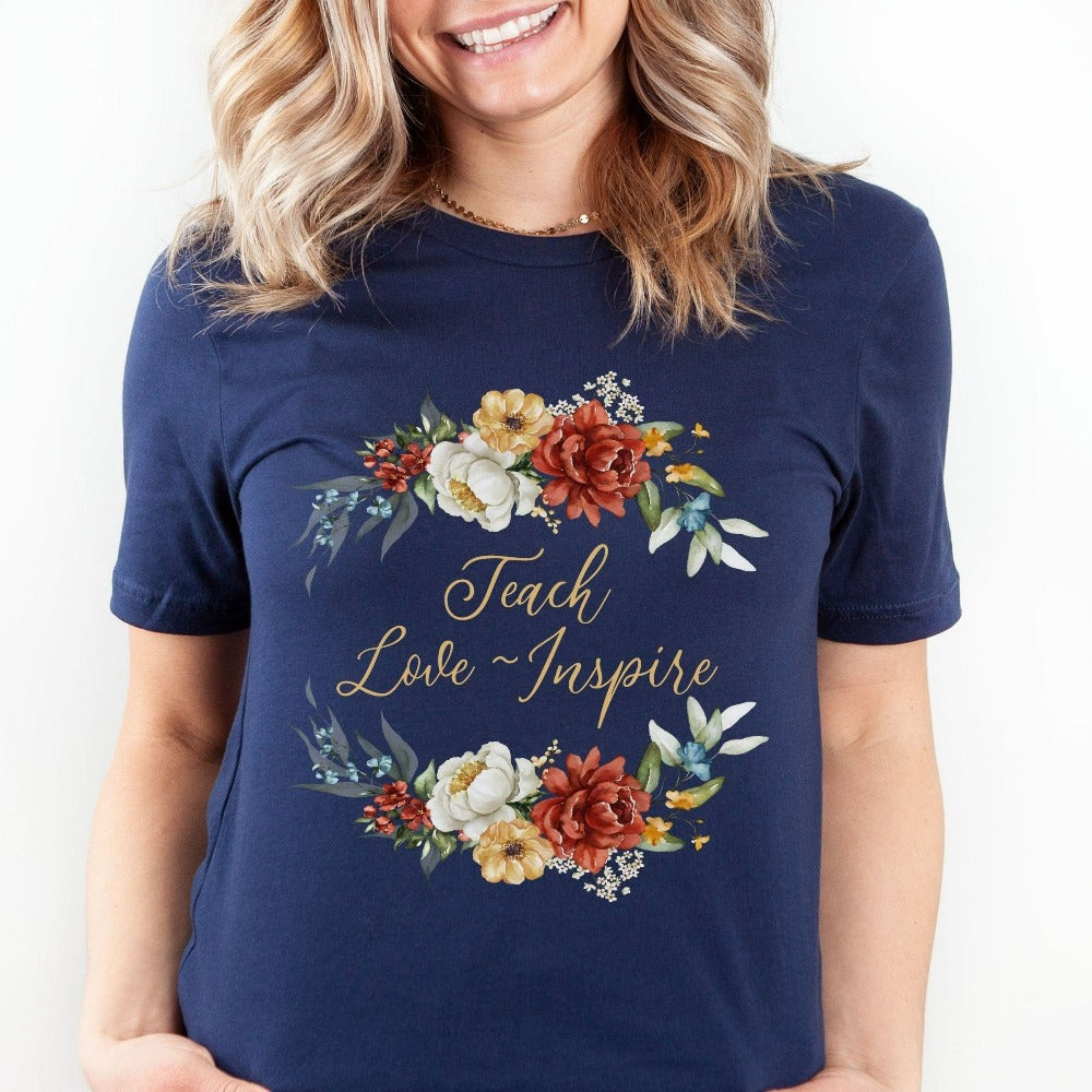 Floral botanical back to school teacher gift idea. This adorable shirt is for first day of school, last day, summer break or everyday appreciation present for your favorite kindergarten or grade teacher. Teach, Love, Inspire, Learn and Motivate in this positive outfit perfect for both classroom and field trip activities.