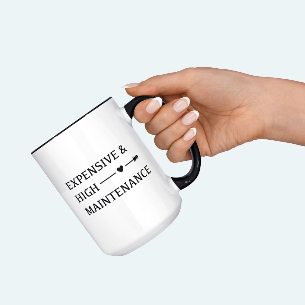 This uplifting expensive & high maintenance mug is a perfect gift idea. It has a funny graphic saying that make it humorous. This sassy and trendy ceramic mug is a cute present on birthday and Christmas. Enjoy your beverages with this mugs! .