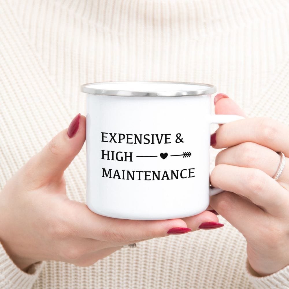 This uplifting expensive & high maintenance mug is a perfect gift idea. It has a funny graphic saying that make it humorous. This sassy and trendy camping mug is a cute present on birthday and Christmas. Enjoy your beverages with this mugs! .