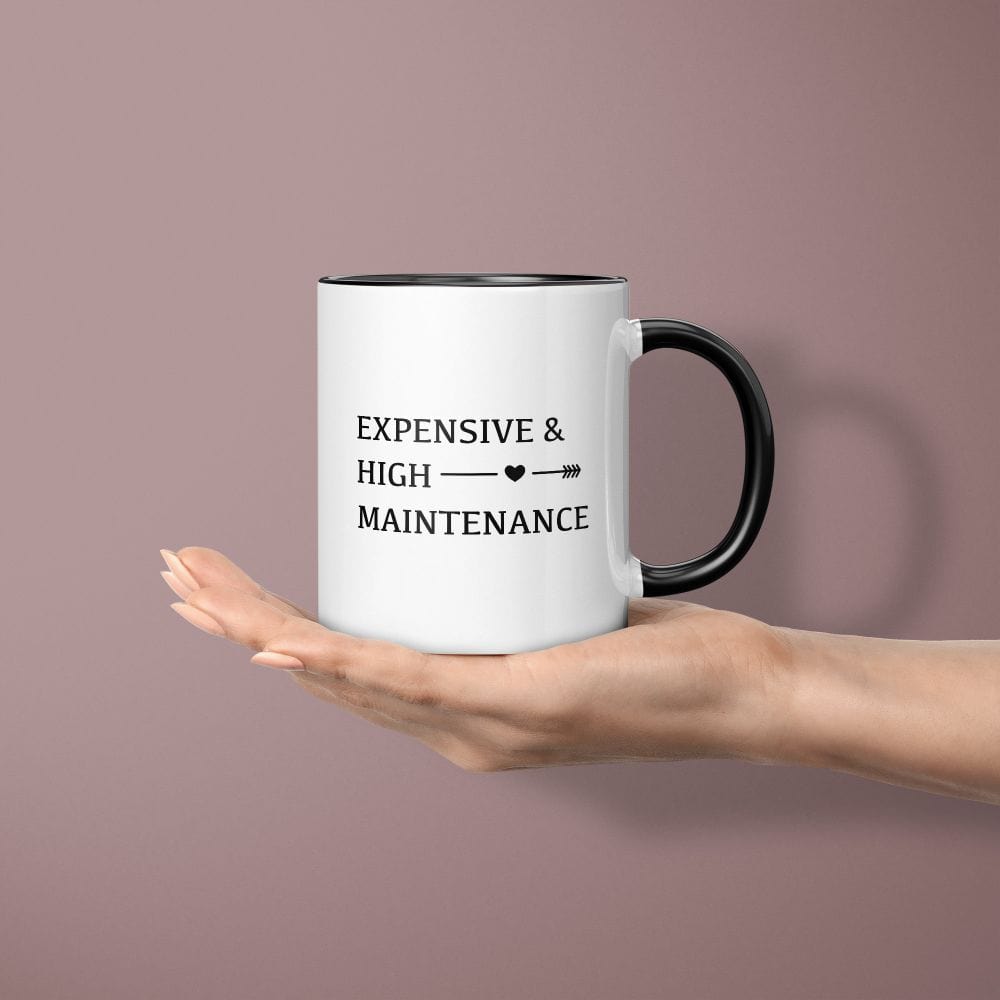 This uplifting expensive & high maintenance mug is a perfect gift idea. It has a funny graphic saying that make it humorous. This sassy and trendy ceramic mug is a cute present on birthday and Christmas. Enjoy your beverages with this mugs! .