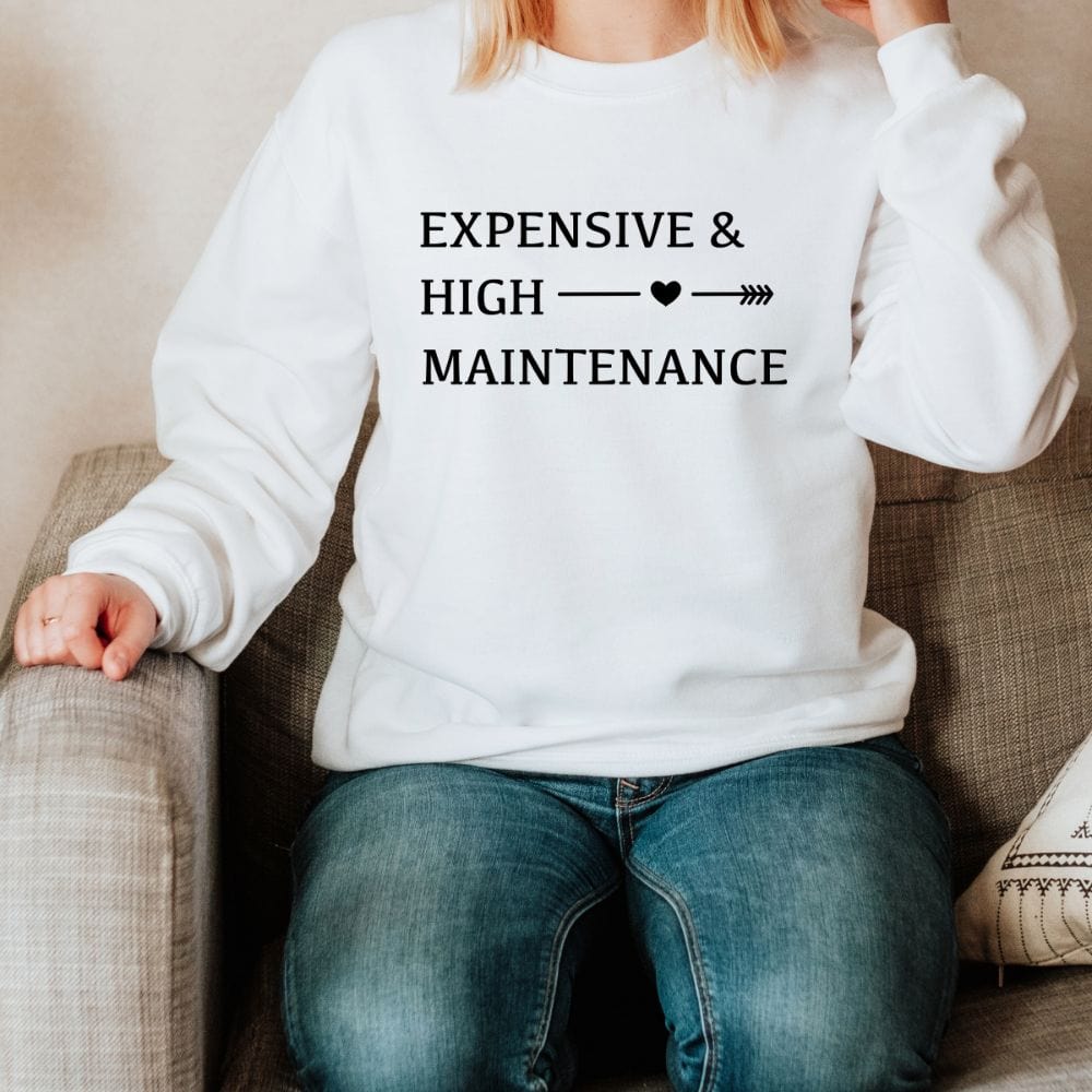 This empowered expensive & high maintenance sweater is a perfect gift idea for women. A sassy and trendy outfit with a funny graphic saying that make it humorous. A cute gift idea for mom, wife and sister on mother's day, birthday and Christmas.