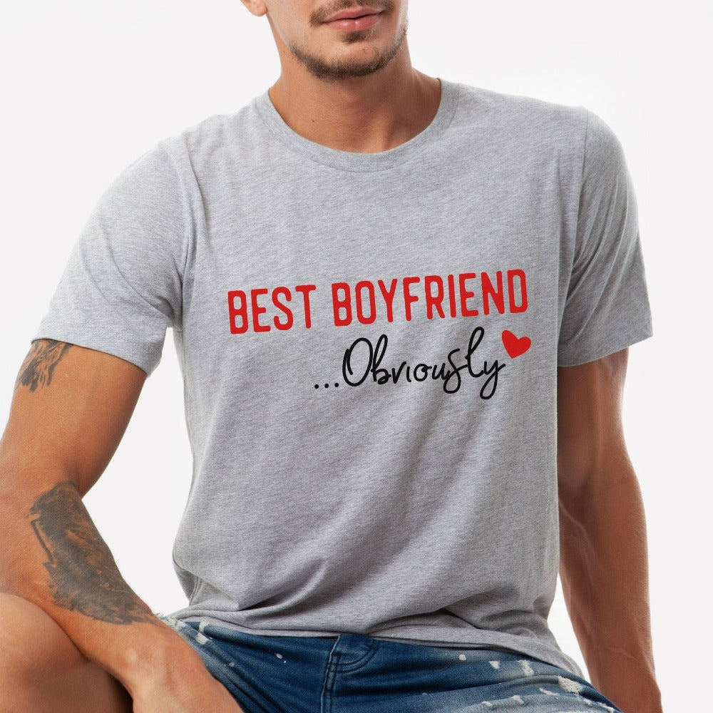 Best Boyfriend, Best Girlfriend, Obviously T-Shirt