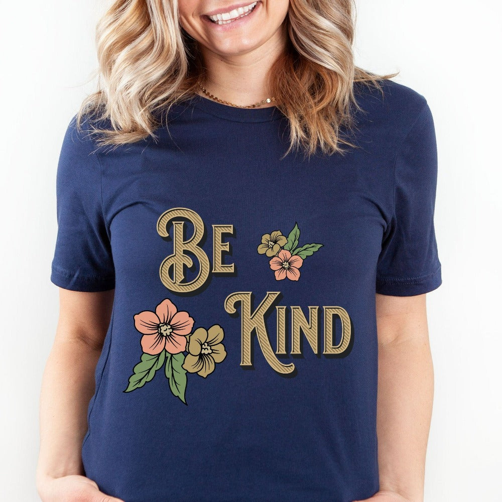 Positive motivational Be Kind shirt. Perfect gift idea for friend, family or co-worker. Add inspiration with this floral boho birthday present. Also great for Christmas holidays and get together.