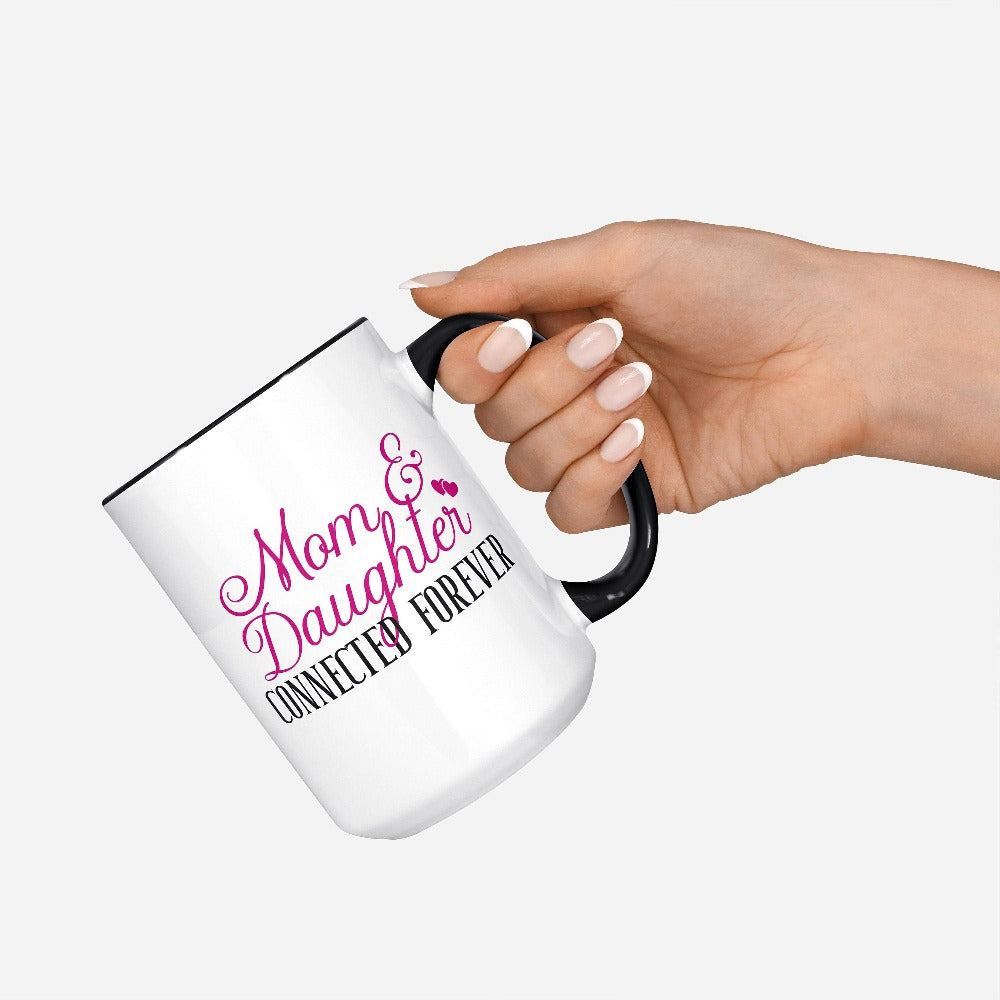 Mom & Daughter Connected Forever coffee mug. Mommy and me, mother daughter thoughtful birthday or Christmas gift idea. Celebrate family and close bonds with this cute design coffee mug. Perfect for family reunion, get together, weekend lake house getaways, camping trips, and errands day out for sweet mama and daughter moments.