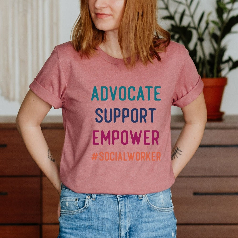 Advocate Support Empower Social Worker shirt. This is a great graduation gift idea for future school counselor or social work grad. Perfect for Christmas present, staff motivation, appreciation gift or social worker week outfit for the staff team.