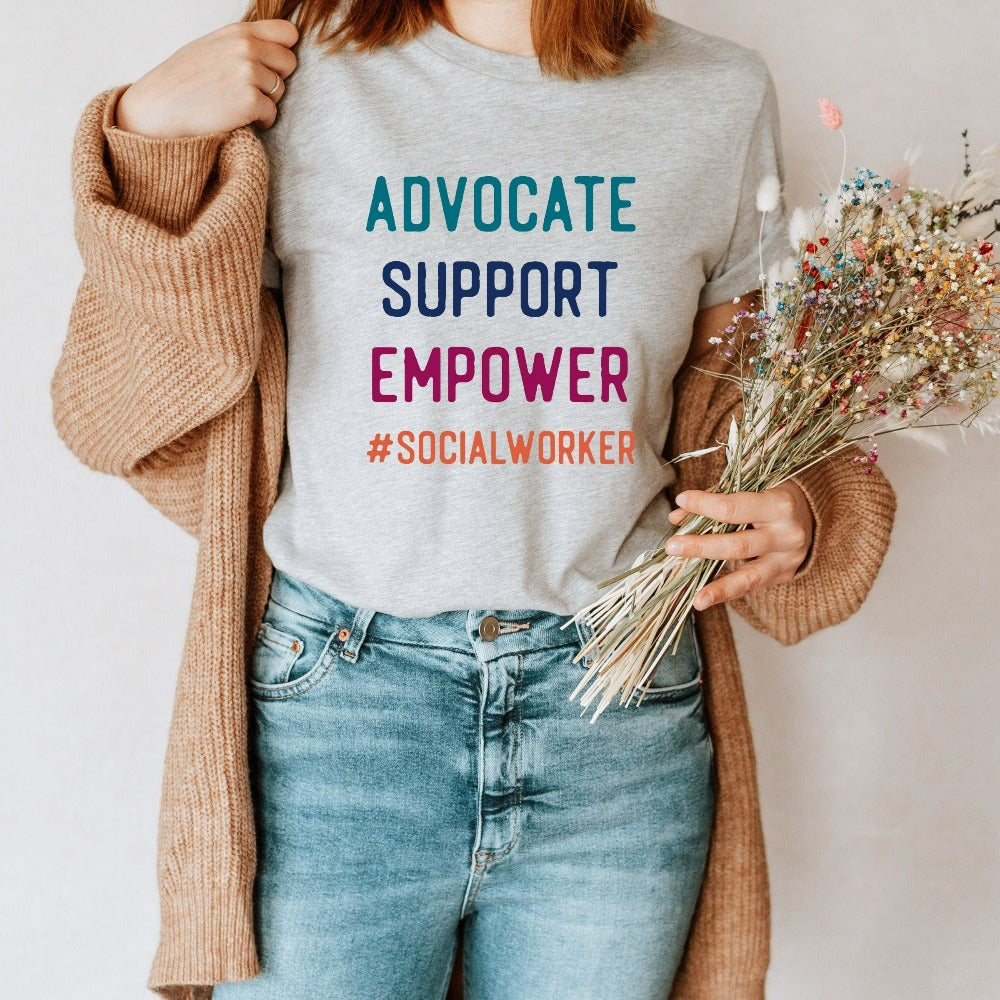 Advocate Support Empower Social Worker shirt. This is a great graduation gift idea for future school counselor or social work grad. Perfect for Christmas present, staff motivation, appreciation gift or social worker week outfit for the staff team.