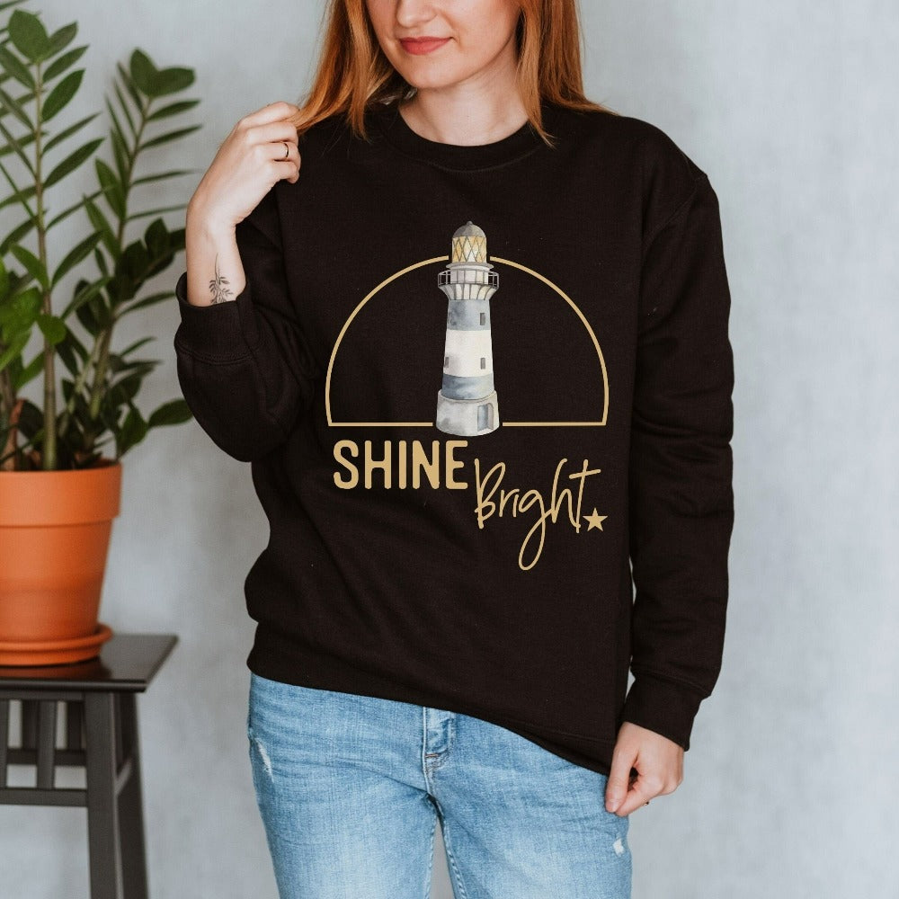 Shine bright in this coastal lighthouse sweatshirt. Spread positivity and motivational vibes with this gift idea that fits with multiple settings for mother, best friend, teenage or adult son, aunt, coworker or more. Unisex, soft and comfy. Great motivational birthday, Christmas holiday, Thanksgiving, Mother's Day present for mom, daughter, best friend, sister or co-worker.