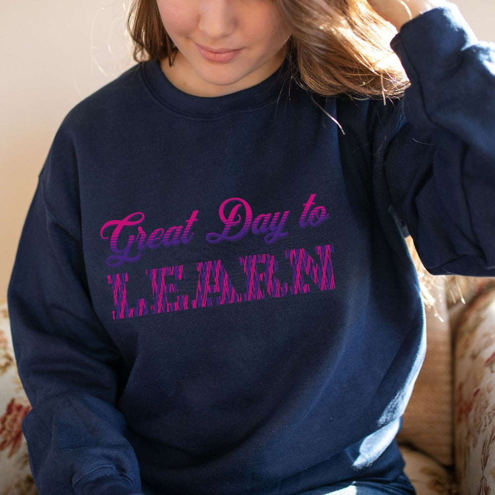 Cute great day for learning sweatshirt gift idea for teacher, trainer, instructor and homeschool mama. Show appreciation to your favorite grade teacher with this bright and cheerful shirt. Perfect for elementary, middle or high school, back to school, last day of school, summer or spring break. Great outfit for everyday use both in and out of the classroom.