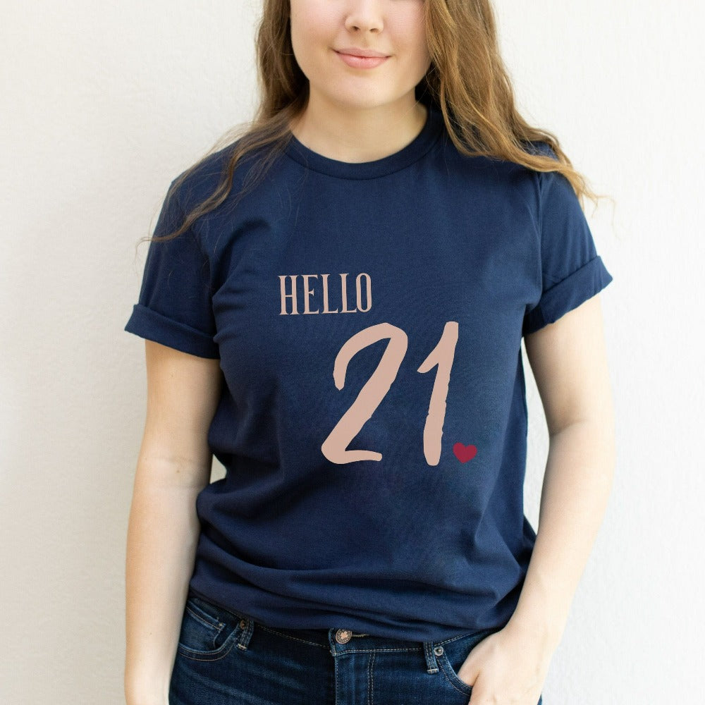21st birthday babe gift. Whether you are planning a party for yourself or loved one, grab this adorable casual shirt present fit for a queen and get ready for your "Hello 21" celebrations. This is a memorable tee outfit for daughter, spouse, girlfriend, sister, best friend, co-worker and any 21 year old celebrant.