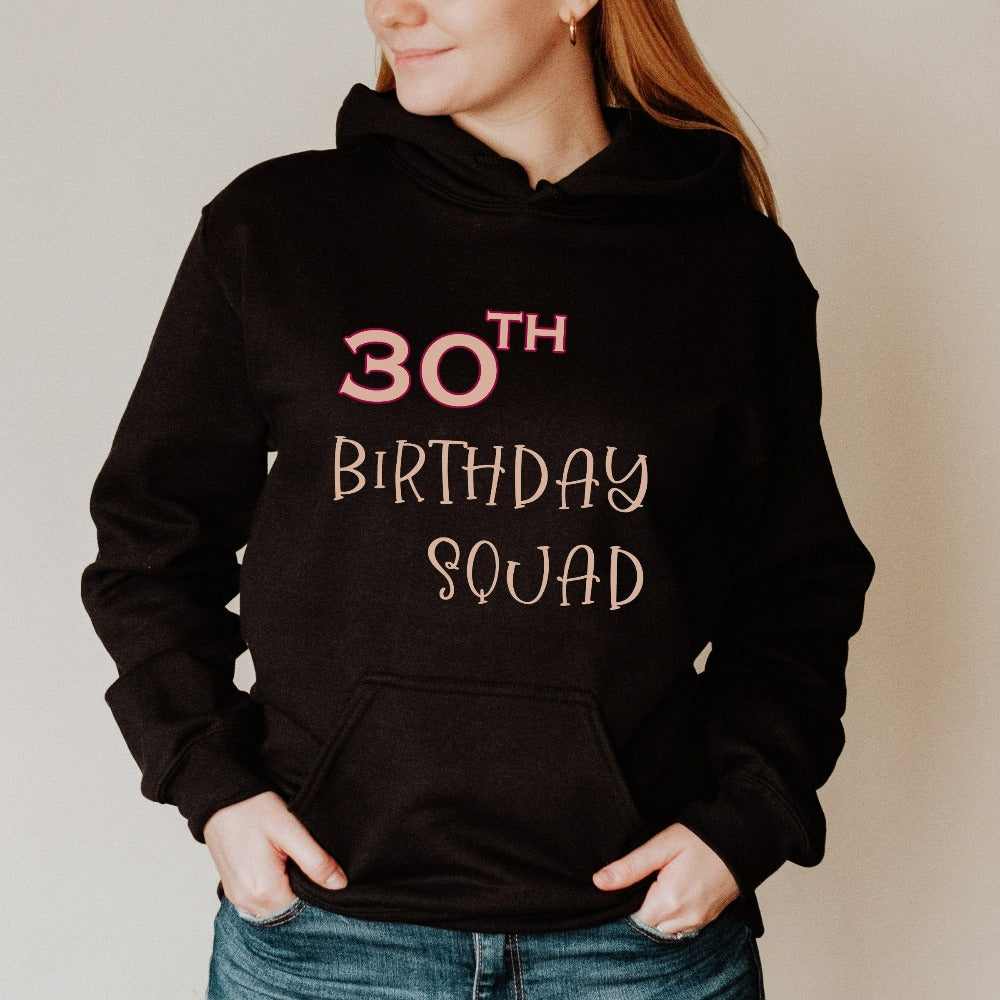 Say Hello 30 with this cute sweatshirt gift for your 30th birthday squad. Celebrate the fabulous thirty with your crew with a matching fun party outfit. This is a great present or party favor idea for your family, friend, crew and support team. It makes for a memorable new age celebration with loved ones.