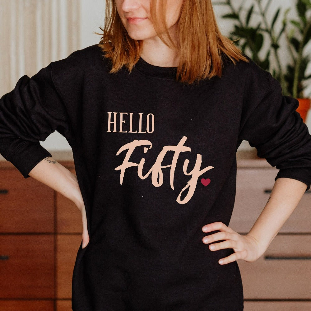50th birthday babe gift. Whether you are planning a party for yourself or loved one, grab this adorable casual sweatshirt fit for a queen and get ready for your "Hello 50" fiftieth new age golden jubilee celebrations. This is a memorable outfit present for mom, girlfriend, sister, best friend, co-worker and any 50 year old celebrant.