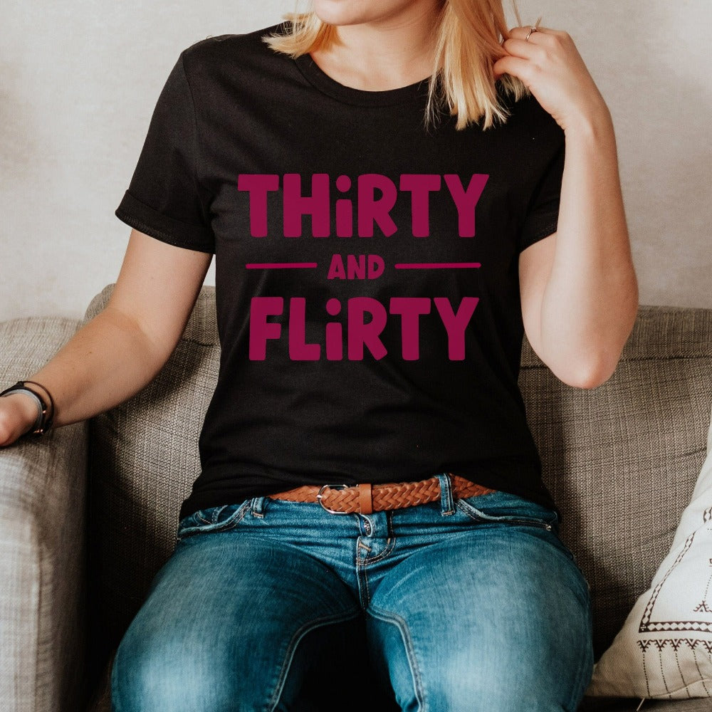 "Hello Thirty". Grab this trendy thirty t-shirt as a 30th birthday present for yourself , sister, bestfriend, girlfriend, fiancée and spouse. Let's welcome our 30th year and be happy. A perfect casual shirt to embrace another year of chapter in life. 